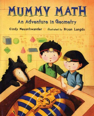Mummy math : an adventure in geometry / Cindy Neuschwander ; illustrated by Bryan Langdo.