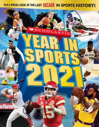 Scholastic year in sports 2021 / written by James Buckley, Jr. ; editorial assistance, Jim Gigliotti, Beth Adelman amd Craig Zeichner ; fact-checking, Matt Marini.