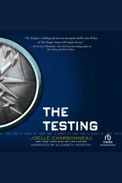 The testing [electronic resource] : The testing series, book 1. Joelle Charbonneau.