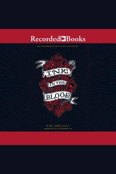 Ink in the blood [electronic resource] : Ink in the blood series, book 1. Kim Smejkal.