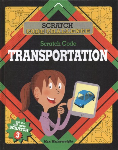 Scratch code transportation / Max Wainewright ; illustrations, John Haslam.