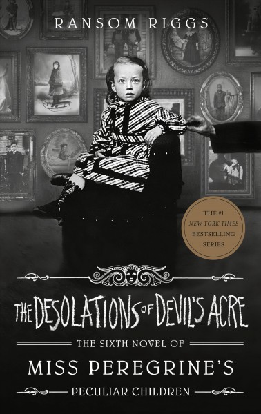 The desolations of Devil's Acre / by Ransom Riggs.