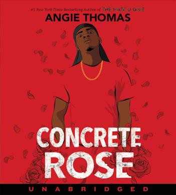 Concrete rose / Angie Thomas.
