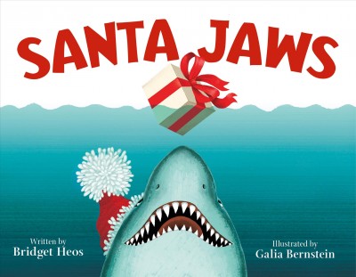 Santa Jaws / written by Bridget Heos ; illustrated by Galia Bernstein.