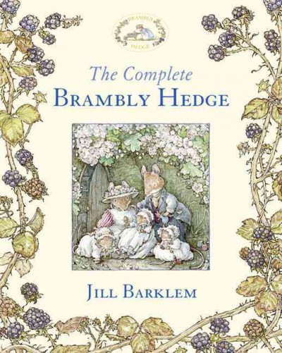 The complete Brambly Hedge / by Jill Barklem.