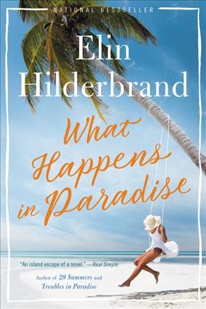 What happens in paradise : a novel / Elin Hilderbrand.