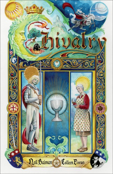 Chivalry / story and words, Neil Gaiman ; adaptation, art, and illuminated manuscript lettering, Colleen Doran ; lettering, Todd Klein.