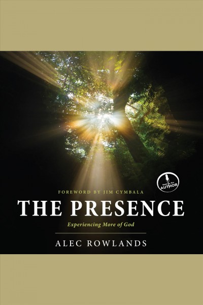 The presence : experiencing more of God [electronic resource].