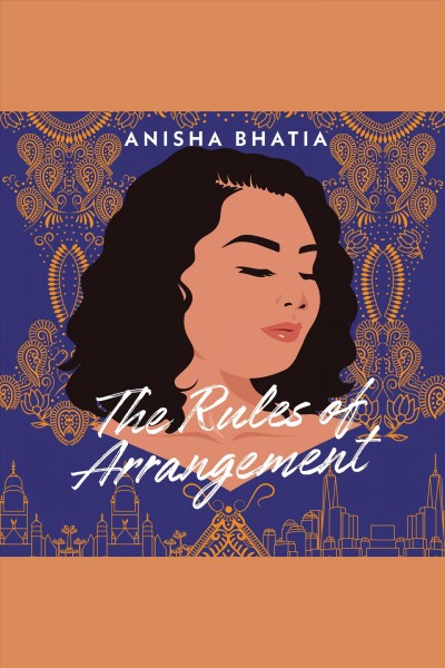 The rules of arrangement [electronic resource] / Anisha Bhatia.