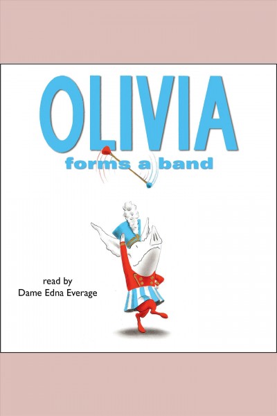 Olivia forms a band [electronic resource].