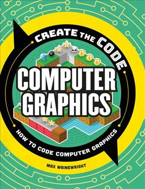Computer graphics / Max Wainewright.