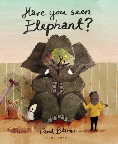 Have you seen Elephant? [readalong book] / David Barrow.