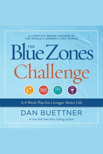The Blue Zones Challenge [electronic resource] / Dan Buettner.