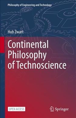 Continental Philosophy of Technoscience.