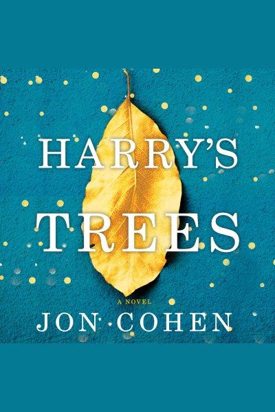 Harry's trees [electronic resource] / Jon Cohen.