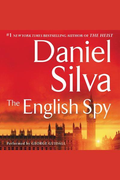 The English spy [electronic resource] / Daniel Silva.
