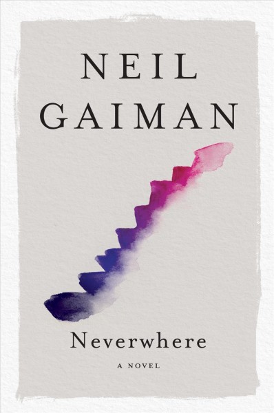 Neverwhere : a novel [electronic resource] / Neil Gaiman.