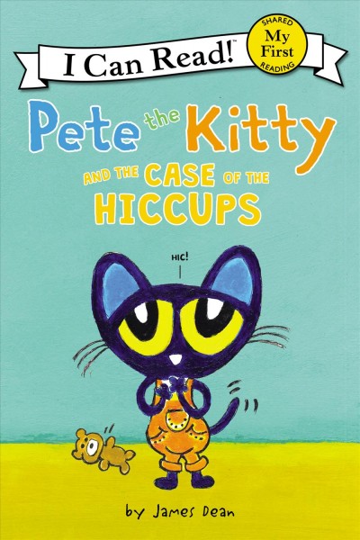 Pete the Kitty and the case of the hiccups [electronic resource].