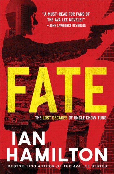 Fate : the lost decades of Uncle Chow Tung [electronic resource] / Ian Hamilton.