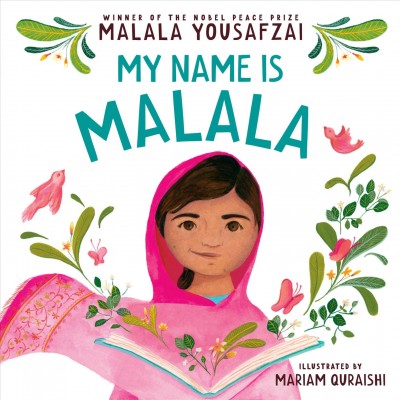 My name is Malala /  Malala Yousafzai ; illustrated by Mariam Quraishi.
