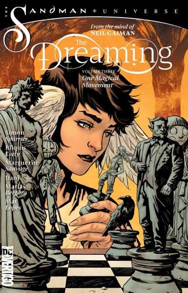 The dreaming / Volume three / One magical movement / written by Simon Spurrier ; art by Bilquis Evely, Marguerite Sauvage, Dani, Matías Bergara ; colors by Mat Lopes, Marguerite Sauvage ; letters by Simon Bowland. Created by Neil Gaiman.