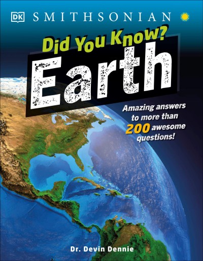 Did you know? Earth / Dr. Devin Dennie ; illustrator, Dan Crisp.
