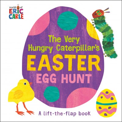 The Very Hungry Caterpillar's Easter egg hunt : a lift-the-flap book / Eric Carle.