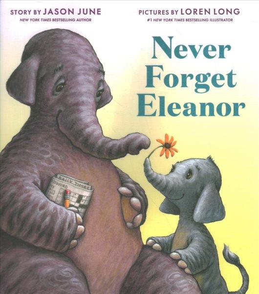 Never forget Eleanor [readalong book] / Jason June ; Loren Long.