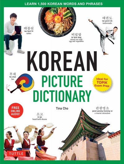 Korean Picture Dictionary : Learn 1,500 Korean Words and Phrases [Ideal for TOPIK Exam Prep [Includes Online Audio].