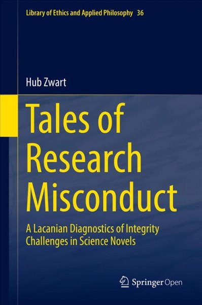 Tales of Research Misconduct : A Lacanian Diagnostics of Integrity Challenges in Science Novels.