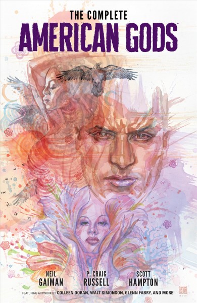 The complete American Gods / story and words by Neil Gaiman ; script and layouts by P. Craig Russell ; art by Scott Hampton ; colors by Scott Hampton and Jennifer T. Lange ; letters by Rick Parker.