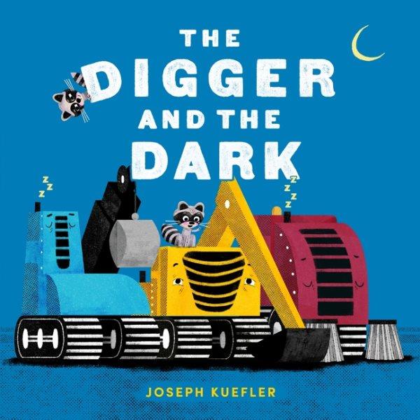 The digger and the dark / Joseph Kuefler.
