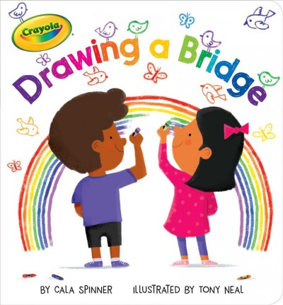 Drawing a bridge / by Cala Spinner ; illustrated by Tony Neal.
