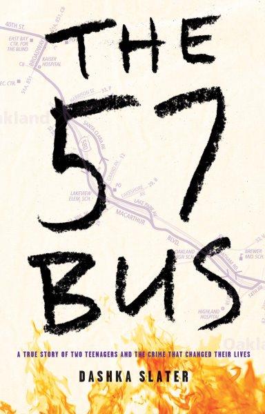 57 Bus : A True Story of Two Teenagers and the Crime That Changed Their Lives.