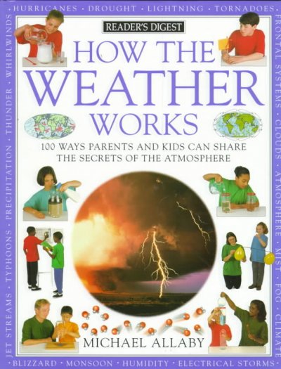 How the weather works / Michael Allaby.
