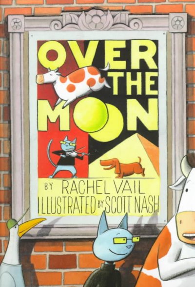 Over the moon / by Rachel Vail ; illustrated by Scott Nash.