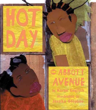 Hot day on Abbott Avenue / by Karen English ; illustrated by Javaka Steptoe.