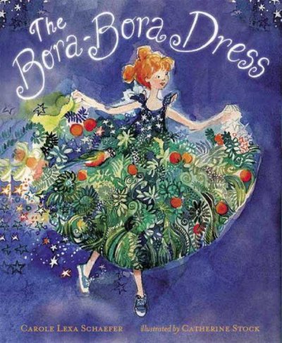 The Bora-Bora dress / Carole Lexa Schaefer ; illustrated by Catherine Stock.