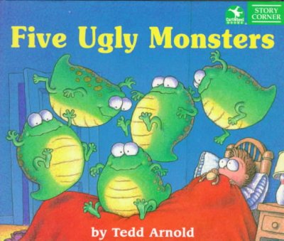 Five ugly monsters / by Tedd Arnold.