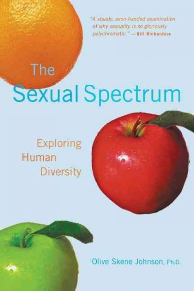 The sexual spectrum : exploring human diversity / Olive Skene Johnson.