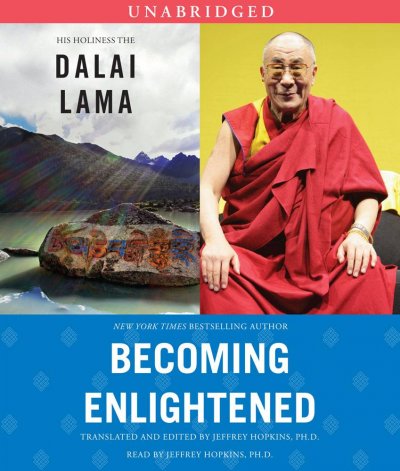 Becoming enlightened [sound recording] / His Holiness the Dalai Lama ; translated and edited by Jeffrey Hopkins.
