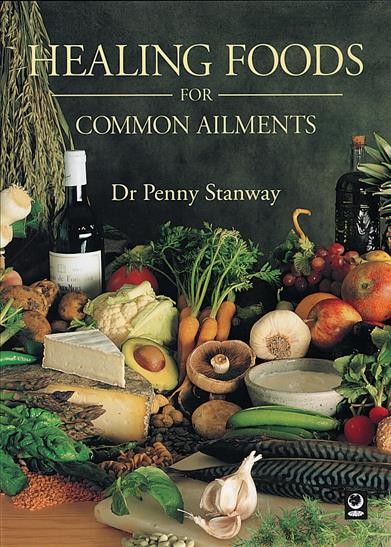 Healing foods for common ailments / Penny Stanway.