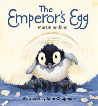 The emperor's egg / Martin Jenkins ; illustrated by Jane Chapman.