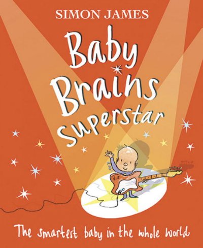 Baby Brains superstar : the smartest baby in the whole world.