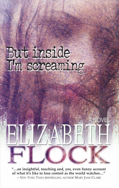 But inside I'm screaming / Elizabeth Flock.