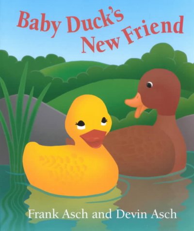 Baby Duck's new friend / Frank Asch and Devin Asch.