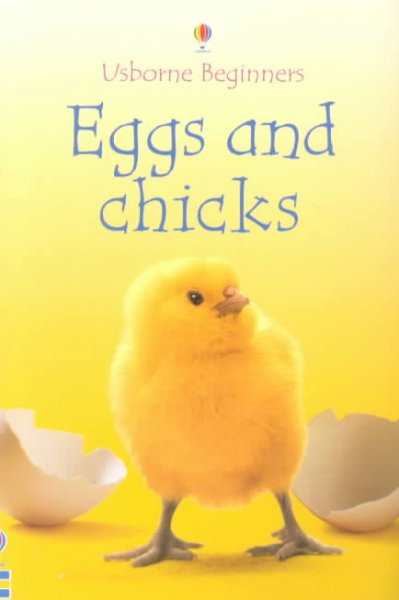 Eggs and chicks / Fiona Patchett ; designed by Josephine Thompson and Nicola Butler ; illustrated by Tetsuo Kushii and Zoe Wray.