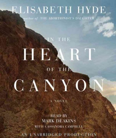 In the heart of the canyon [sound recording] / Elisabeth Hyde.