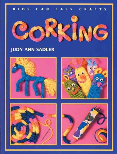 Corking / written by Judy Sadler ; illustrated by Linda Hendry.
