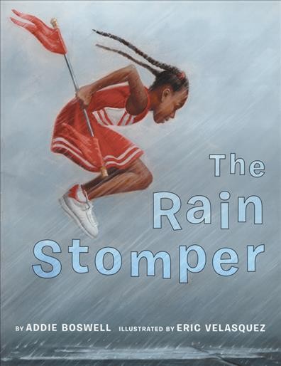 The rain stomper / by Addie K. Boswell ; illustrated by Eric Velasquez.